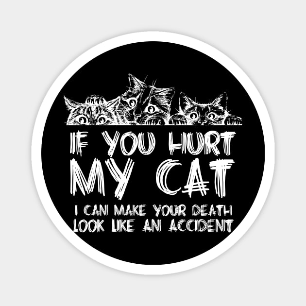 If You Hurt My Cat Magnet by JP